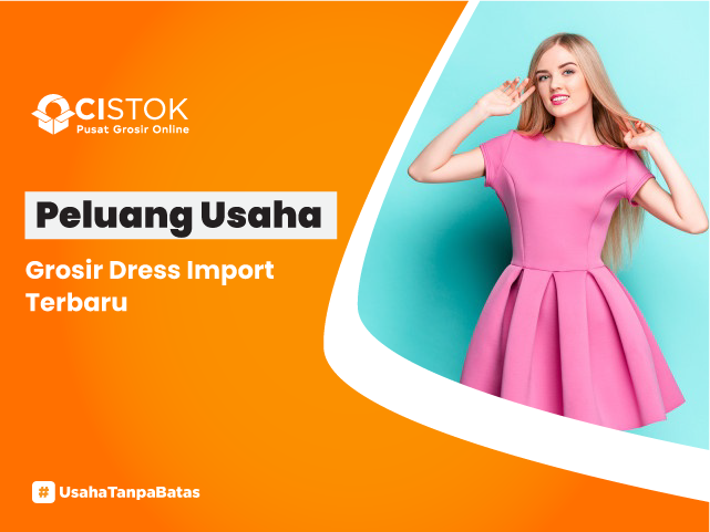 https://ocistok.co.id/control-panel/foto/Peluang Usaha Grosir Dress Import Terbaru.png